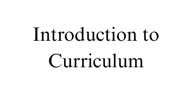 Introduction to Curriculum