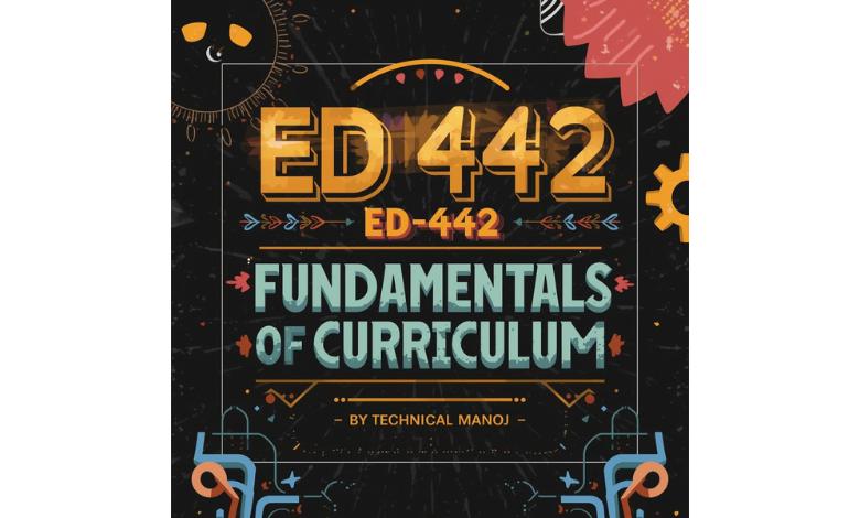 Ed. 442: Fundamentals of Curriculum